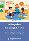 Im Morgenkreis den Teamgeist wecken - Andrea Erkert - 9783808008904