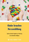 Kinder brauchen Herzensbildung - Andrea Erkert - 9783808008935