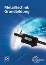Metalltechnik Grundbildung - Jürgen Burmester ; Josef Dillinger ; Walter Escherich ; Eckhard Ignatowitz - 9783808513682