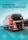 Fachkunde Nutzfahrzeugtechnik - Rolf Gscheidle ; Berthold Hohmann ; Achim van Huet ; Wolfgang Karch - 9783808523711