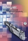 Fachkunde Industrieelektronik und Informationstechnik - BUCHHOLZ,  Günther ; Gomber, Oliver ; Grimm, Bernhard ; Häberle, Gregor - 9783808532607