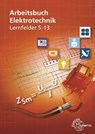 Arbeitsbuch Elektrotechnik Lernfelder 5-13 - Monika Burgmaier ; Peter Braukhoff ; Klaus Tkotz ; Horst Bumiller - 9783808539521