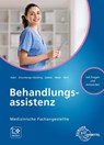 Behandlungsassistenz, Medizinische Fachangestellte - Susanne Nebel ; Patricia Aden ; Edeltraud Wolf ; Helga Eitzenberger-Wollring - 9783808564363