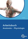 Arbeitsbuch Anatomie - Physiologie - Martin Trebsdorf - 9783808564448