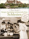 Schlesien - Rezepte, Geschichten und historische Fotos - Hanna Grandel - 9783809431350