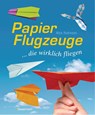 Papierflugzeuge - Nick Robinson - 9783809435068