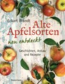 Alte Apfelsorten neu entdeckt - Eckart Brandts großes Apfelbuch - Eckart Brandt - 9783809439653