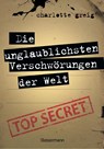 Die unglaublichsten Verschwörungen der Welt - Charlotte Greig - 9783809439974