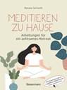 Meditieren zu Hause - Anleitungen für ein achtsames Retreat - - Renate Seifarth - 9783809447214