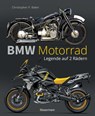 BMW Motorrad. Legende auf 2 Rädern seit 100 Jahren - Christopher P. Baker - 9783809448037