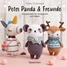 Peter Panda & Freunde. 10 supersüße Tier-Amigurumis zum Häkeln - Femke Vindevogel - 9783809449881