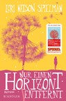 Nur einen Horizont entfernt - Lori Nelson Spielman - 9783810523952