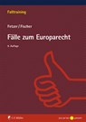 Fälle zum Europarecht - Thomas Fetzer ; Kristian Fischer - 9783811447479