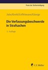 Die Verfassungsbeschwerde in Strafsachen - Matthias Jahn ; Christoph Krehl ; Markus Löffelmann ; Georg-Friedrich Güntge ; Jahn Krehl u.a. - 9783811461697