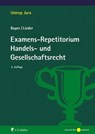 Examens-Repetitorium Handels- und Gesellschaftsrecht - Walter Bayer ; Jan Lieder ; Bayer Lieder - 9783811466470