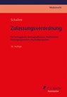 Zulassungsverordnung - Thomas Clemens ; Ruth Düring ; Jana Harwart ; Tanja Simic ; Barbara Berner ; Peter Ramolla ; Rolf Schallen ; Schallen - 9783811491441