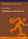 Aufenthalts- und Asylrecht - Kyrill-Alexander Schwarz ; Mario Winzek - 9783811491724