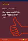 Übungen und Fälle zum Arbeitsrecht - Lutz Michalski ; Ralph Westerhoff - 9783811496767