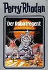Perry Rhodan 06. Der Robotregent - William Voltz - 9783811806801
