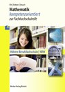 Mathematik - kompetenzorientiert zur Fachhochschulreife - Kurt Bohner ; Roland Ott ; Ronald Deusch - 9783812006231