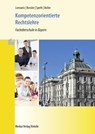 Kompetenzorientierte Rechtslehre. Fachoberschule in Bayern - Martina Lennartz ; Roland Kessler ; Hermann Speth ; Eberhard Boller - 9783812006569