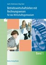 Betriebswirtschaftslehre mit Rechnungswesen für das Wirtschaftsgymnasium - Band 1 - Hermann Speth ; Aloys Waltermann ; Alfons Kaier ; Hartmut Hug - 9783812010382