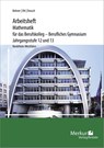 Mathematik für das Berufskolleg - Berufliches Gymnasium. Arbeitsheft inklusive Lösungen. Jahrgangsstufe 12 und 13. Nordrhein-Westfalen (NRW) - Roland Ott ; Kurt Bohner ; Ronald Deusch - 9783812010665