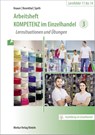Kompetenz im Einzelhandel 3. Arbeitsheft - Sabine Knauer ; Karsten Lucas ; Tatjana Rosenthal ; Hermann Speth - 9783812018234
