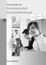Betriebswirtschaft für Gesundheitsberufe. Lösungen - Bernhard Wessel ; Hermann Speth ; Eberhard Boller ; Hartmut Hug - 9783812036672