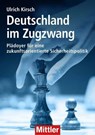 Deutschland im Zugzwang - Ulrich Kirsch - 9783813210446