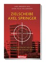 Zielscheibe Axel Springer - Lars-Broder Keil ; Sven Felix Kellerhoff - 9783813211146