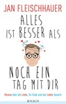 Alles ist besser als noch ein Tag mit dir - Jan Fleischhauer - 9783813507041