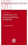 Aufklärungs- und Beratungspflichten der Banken - Jürgen Vortmann - 9783814578095