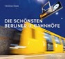 Die schönsten Berliner U-Bahnhöfe - Christian Simon - 9783814802701