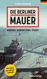 Die Berliner Mauer - Thomas Flemming - 9783814802718