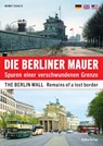 Die Berliner Mauer / The Berlin Wall - Bennet Schulte - 9783814802909