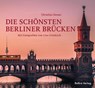 Die schönsten Berliner Brücken - Christian Simon - 9783814802961