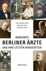 Berühmte Berliner Ärzte - Uwe Andreas Ulrich ; Matthias David ; Andreas D. Ebert - 9783814803470