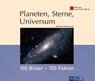 Planeten, Sterne, Universum: 100 Bilder - 100 Fakten - Bernhard Mackowiak - 9783815578049