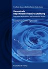 Dezentrale Regenwasserbewirtschaftung im privaten, gewerblichen und kommunalen Bereich - Friedhelm Sieker ; Mathias Kaiser ; Heiko Sieker - 9783816769750
