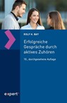 Erfolgreiche Gespräche durch aktives Zuhören - Rolf H. Bay - 9783816935261