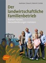 Der landwirtschaftliche Familienbetrieb - Maike Aselmeier ; Rolf Brauch ; Thomas Dietrich ; Eva-Maria Schüle - 9783818600693