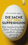 Die Sache mit dem Suppenhuhn - Cornelie Jäger - 9783818603694