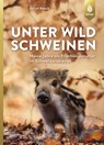 Unter Wildschweinen - Anneli Noack - 9783818605070