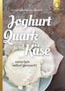Joghurt, Quark und Käse - Cosima Bellersen Quirini - 9783818605186