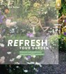 Refresh your garden - Nick Bailey - 9783818609191