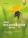 Mein Wildkräuterbuch - Monika Wurft - 9783818611231