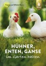 Hühner, Enten, Gänse im Garten halten - Wilhelm Bauer ; Yvonne Bauer - 9783818614430
