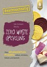 Zero Waste Upcycling - Inés Hermann ; Shia Su - 9783818620516