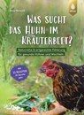 Was sucht das Huhn im Kräuterbeet? - Anne Baresch - 9783818620820